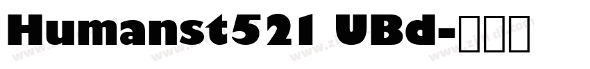 Humanst521 UBd字体转换